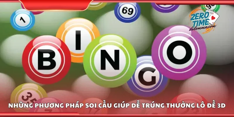 Những phương pháp soi cầu giúp dễ trúng thưởng lô đề 3D