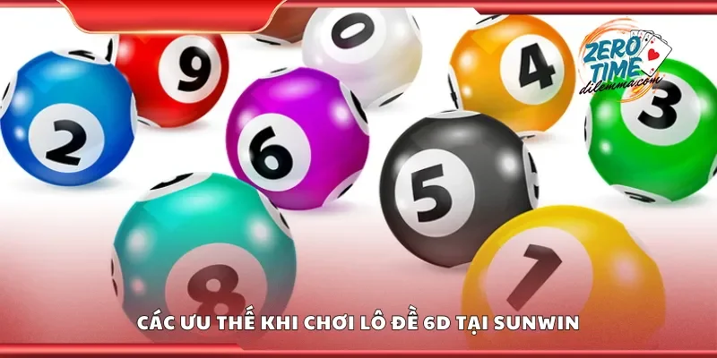 Các ưu thế khi chơi lô đề 6D tại Sunwin